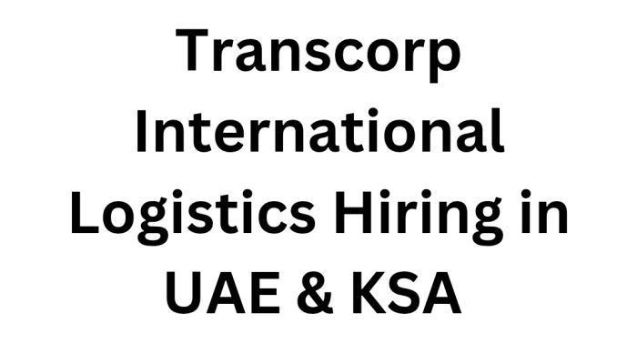 Transcorp International Logistics Hiring in UAE & KSA