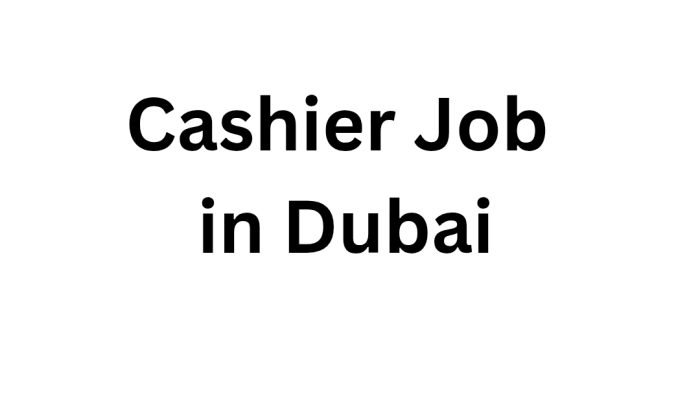 Cashier Job in Dubai