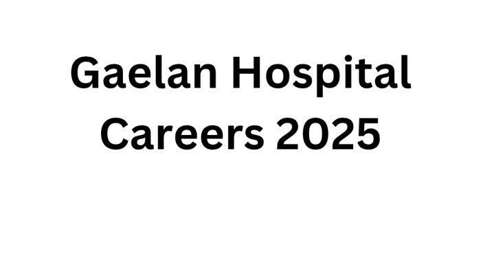 Gaelan Hospital Careers 2025