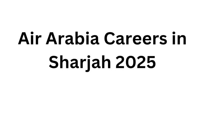 Air Arabia Careers in Sharjah 2025