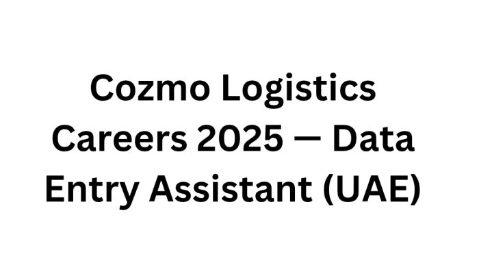 Cozmo Logistics Careers 2025 — Data Entry Assistant (UAE)