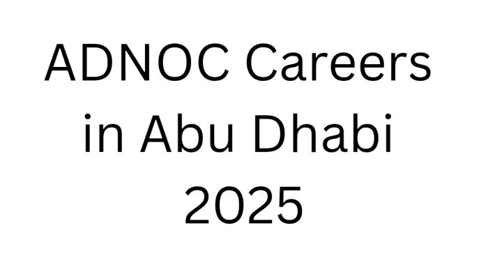 ADNOC Careers in Abu Dhabi 2025