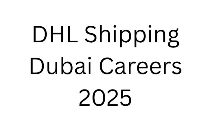 DHL Shipping Dubai Careers 2025